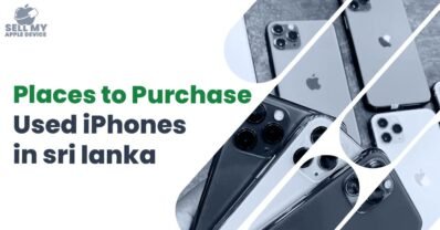 Places to Purchase Used iPhones in sri lanka